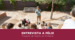 Entrevista con Félix – Nuestro huerto en Primaria