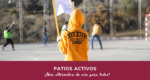 Patios Activos 2025