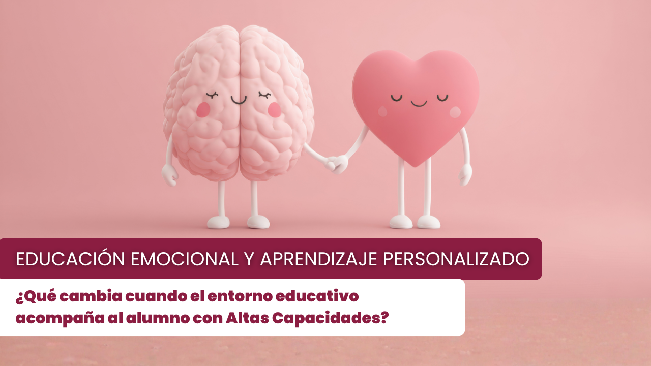 ¿Qué cambia cuando el entorno educativo acompaña al alumno con Altas Capacidades?